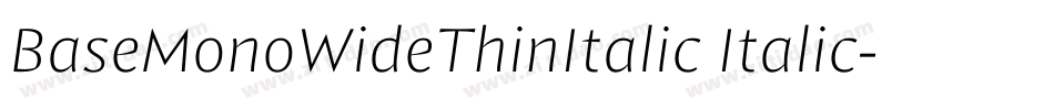 BaseMonoWideThinItalic Italic字体转换
